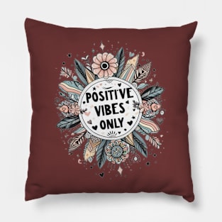 Positive Vibes Only Pillow