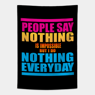 People Say Nothing is Impossible Tapestry