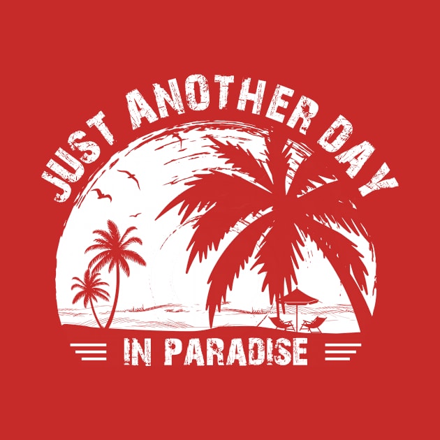 Just Another Day In Paradise by Artsy Y'all