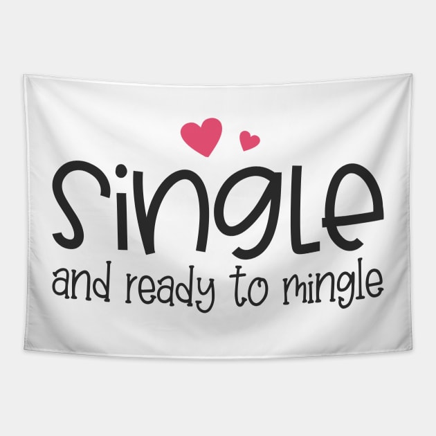 Funny Single and Ready to Mingle Valentine Quote Tapestry by Jasmine Anderson