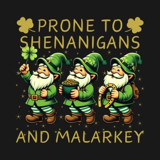 Prone To Shenanigans And Malarkey Saint Patricks Day T-Shirt