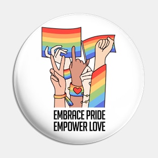 Embrace Pride, Empower Love Pin