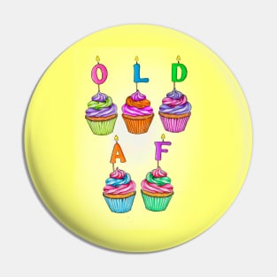 OLD AF BIRTHDAY Pin