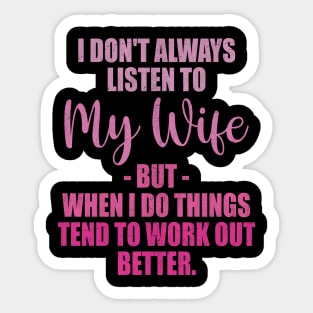 I Don't Always Listen To My Wife T-Shirt -Father's Day Shirt I Don't Always Listen To My Wife T-Shirt -Father's Day Shirt