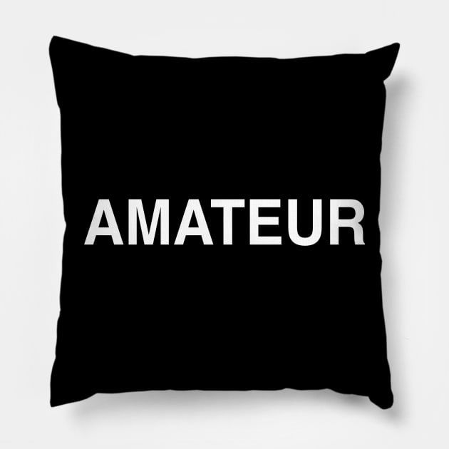 Amateur Pillow by StickSicky