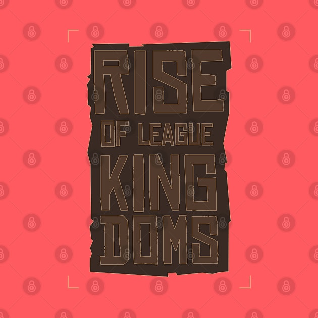 Rise Of League Kingdoms by vectorhelowpal