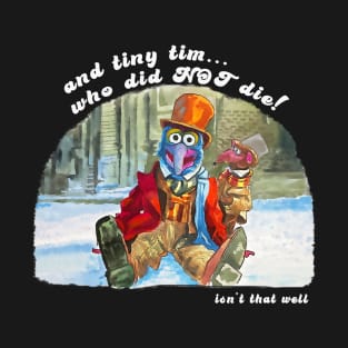 and tiny tim who did not die T-Shirt