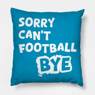 Sorry can't football Bye Pillow