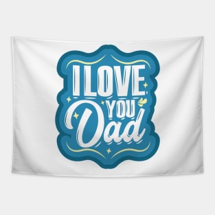 I Love You Dad Tapestry