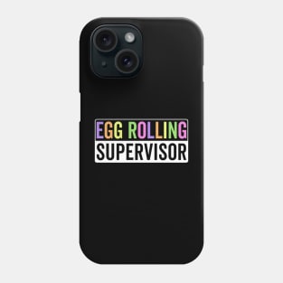 Egg rolling supervisor Phone Case