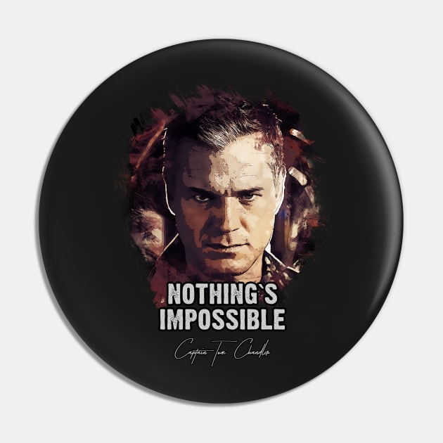 Nothing`s Impossible - Captain Tom Chandler Pin by Naumovski