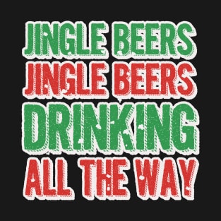 Jingle Beers Jingle Beers Drinking All The Way T-Shirt