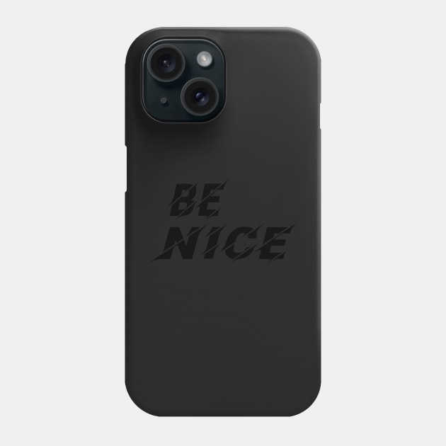 Be Nice, Inspirational Gift for Friend Phone Case by Islanr