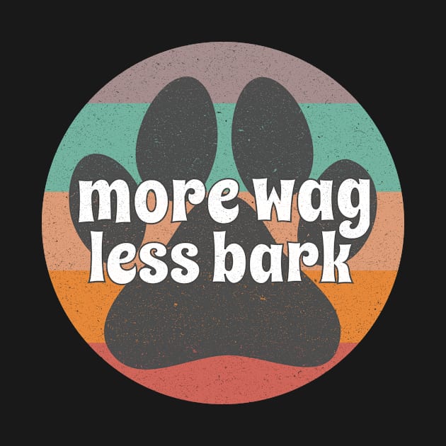 More Wag Less Bark Dog Paw Print on Stripes by MountainFlower