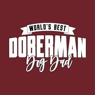 Doberman, World's Best Dog Dad T-Shirt