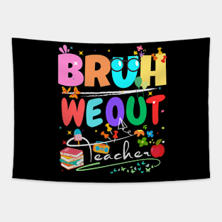 Teachers End Of School Year Cute Summer Bruh We Out Teachers Tapestry