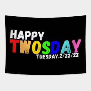 Happy 2/22/22 Twosday Tuesday February 22nd 2022 School Tapestry