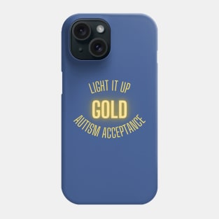 Light it up Gold Autism Acceptance Phone Case