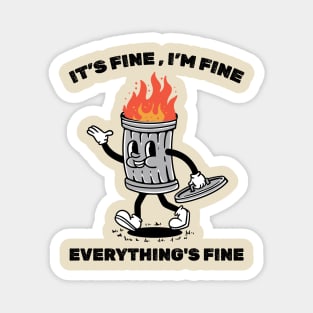 its fine dumpster on fire - retro illustration Magnet