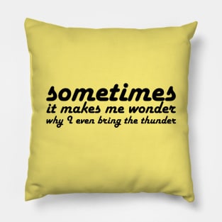 Hamilton: Sometimes it makes me wonder (retro black text) Pillow