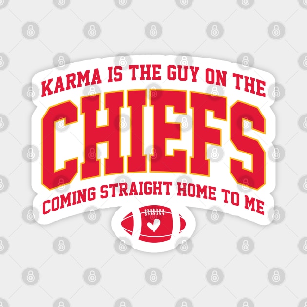 Karma is the Guy on the Chiefs Magnet by GraciafyShine