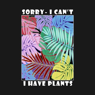 Sorry - I Can't T-Shirt