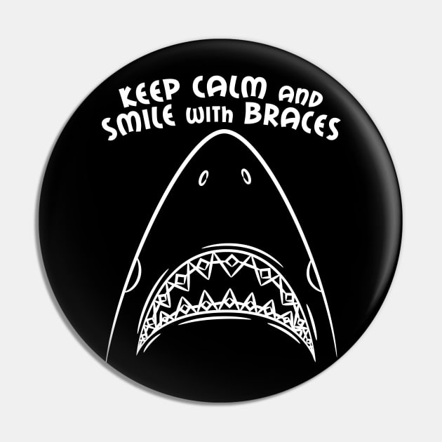 Keep Calm and Smile with Braces Pin by teeleoshirts