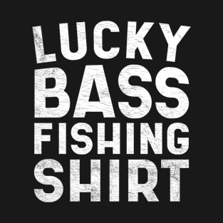 Lucky Bass Fishing Shirt Fisherman T-Shirt