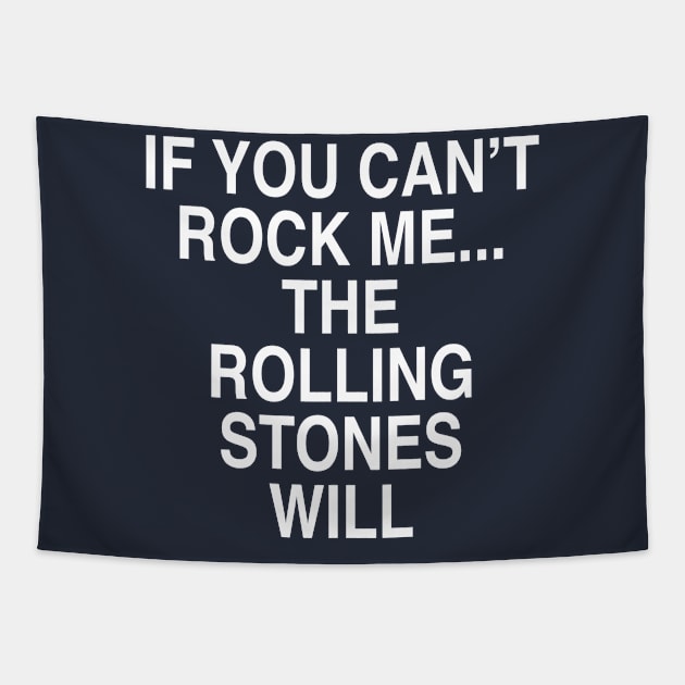 IF YOU CAN'T ROCK ME Tapestry by TheCosmicTradingPost