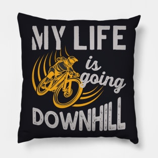 My Life is going Downhill Pillow