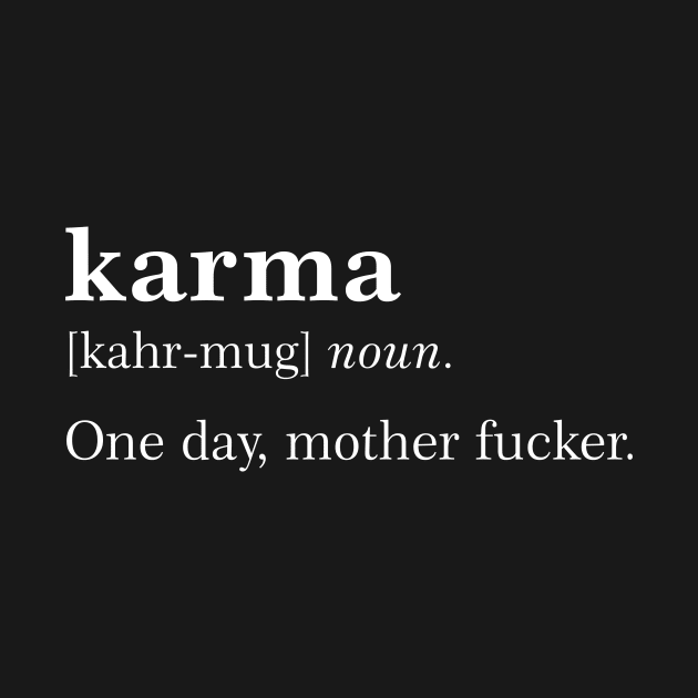 Karma definition by Tronyx79