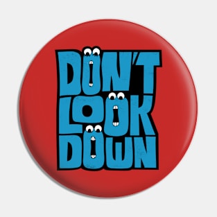 Don't Look Down Pin