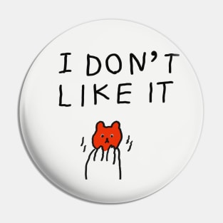 I don't like it Pin