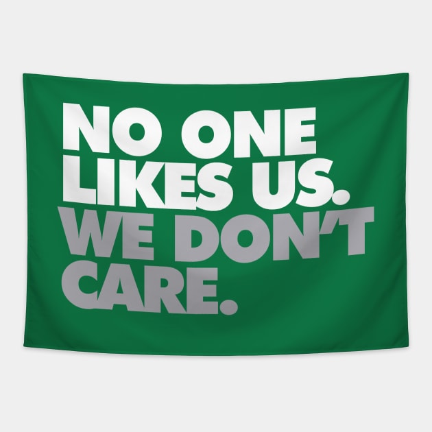 No One Likes Us, We Don't Care Tapestry by Center City Threads