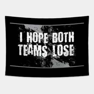 I Hope Both Teams Lose Tapestry