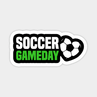 Soccer Gameday - Funny Soccer Quote Magnet