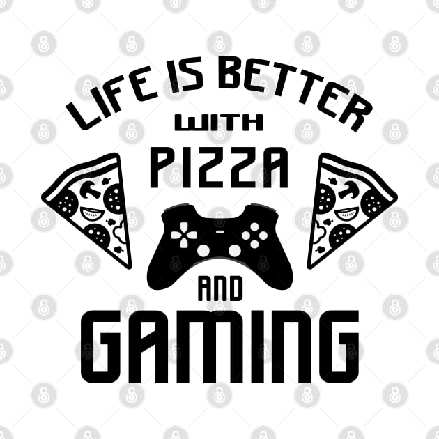 Life is better with gaming and pizza by Marzuqi che rose