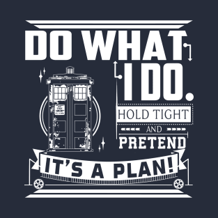 Pretend it's a Plan! T-Shirt