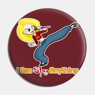 Slay Anything Pin