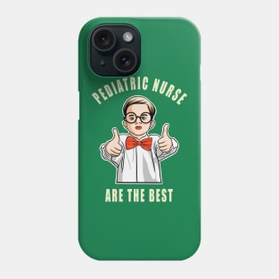 Pediatric Nurse Are The Best Cute Kids Gift Idea Phone Case