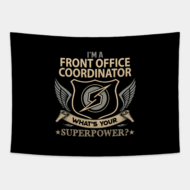 Front Office Coordinator T Shirt - Superpower Gift Item Tee Tapestry by Cosimiaart