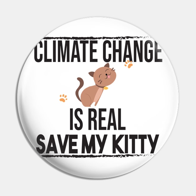Climate Change Is Real, Save The Planet And My Cat Pin by StrompTees