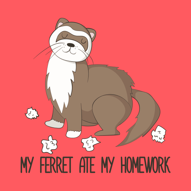 My Ferret Ate My Homework Funny Cute Pet Ferret Design by Dreamy Panda Designs