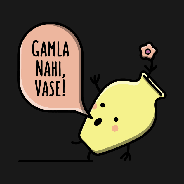 Gamla Nahi Vase - Funny Bollywood Gifts by thecutepista