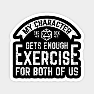 My DnD Character Gets Enough Exercise For Both Of Us Magnet