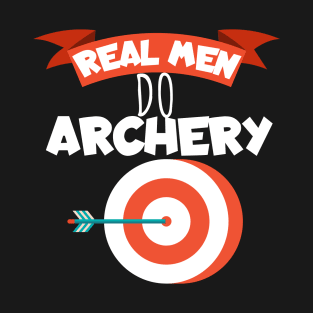 Real men do archery T-Shirt