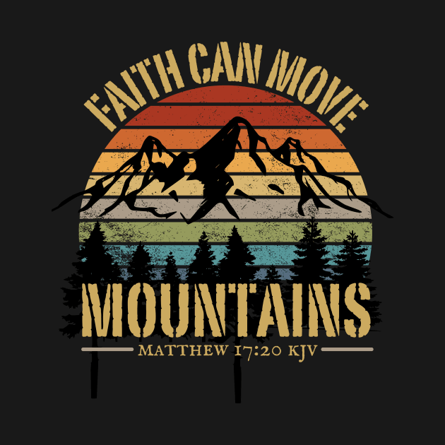 FAITH CAN MOVE MOUNTAINS Matthew 17:20 kjv by Jedidiah Sousa