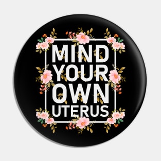 Mind your own uterus Pin