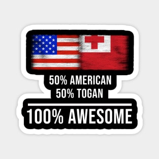 50% American 50% Togan 100% Awesome - Gift for Togan Heritage From Tonga Magnet