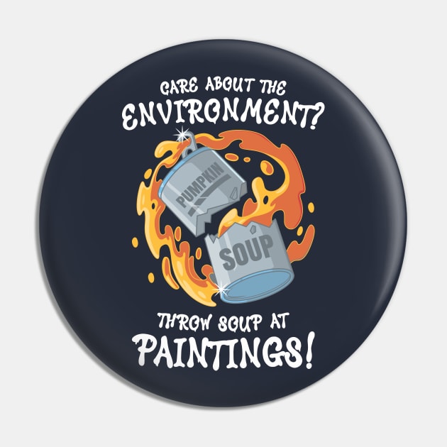 Throw soup at paintings - climate crisis (on dark colors) Pin by Messy Nessie